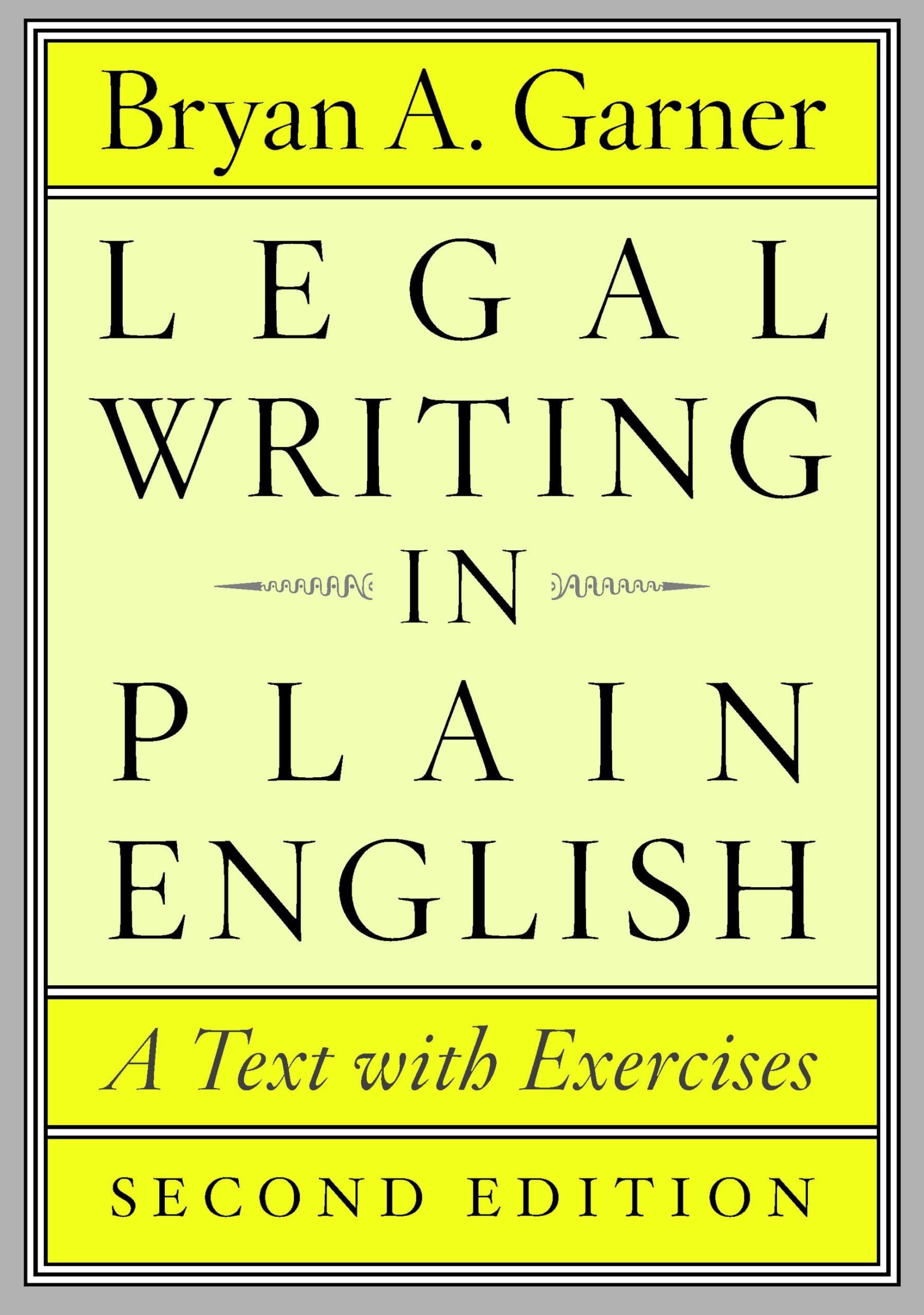 Legal Writing in Plain English, Second Edition: A Text with Exercises (Chicago Guides to Writing, Editing, and Publishing)