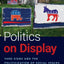 Politics on Display: Yard Signs and the Politicization of Social Spaces