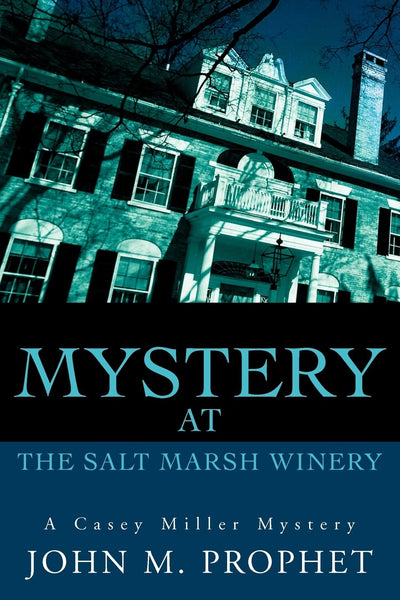 Mystery at the Salt Marsh Winery: A Casey Miller Mystery (Casey Miller Mysteries)