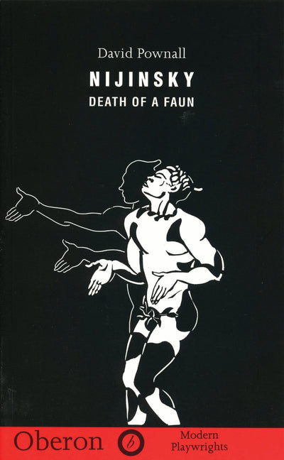 Nijinsky: Death of a Faun (Oberon Modern Plays)