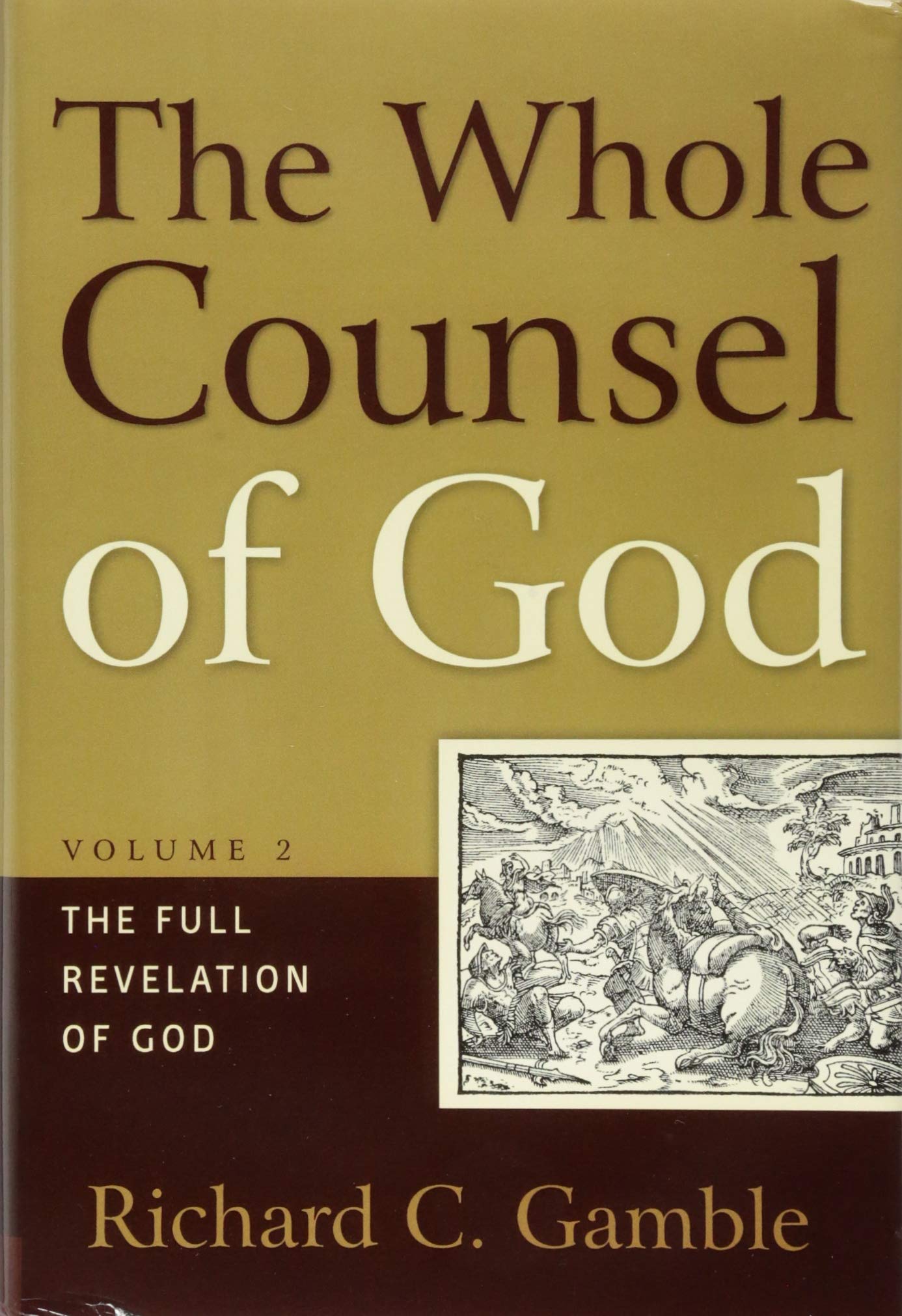 The Whole Counsel of God: The Full Revelation of God