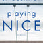 Playing Nice: A Novel