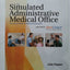 The Simulated Administrative Medical Office: Practicum Skills for Medical Assistants powered by SimChart for the Medical Office
