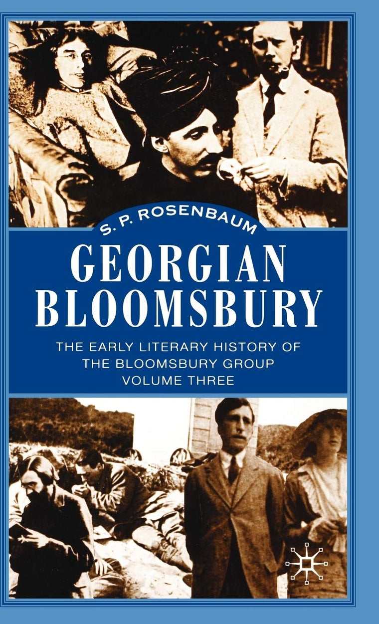 Georgian Bloomsbury: Volume 3: The Early Literary History of the Bloomsbury Group, 1910-1914