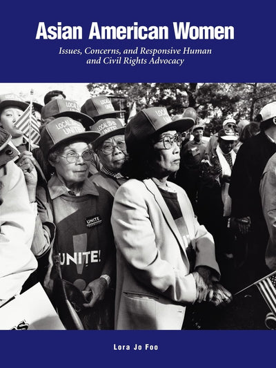 Asian American Women: Issues, Concerns, and Responsive Human and Civil Rights Advocacy