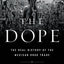 The Dope: The Real History of the Mexican Drug Trade