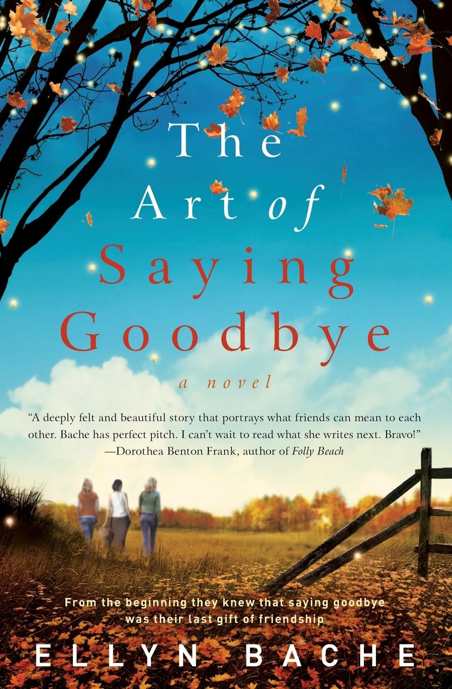The Art of Saying Goodbye: A Novel