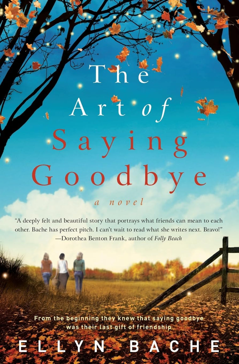The Art of Saying Goodbye: A Novel
