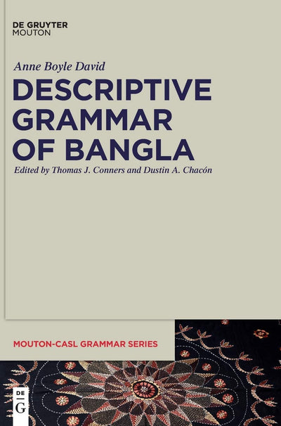 Descriptive Grammar of Bangla (Mouton-CASL Grammar Series [MCASL], 2)