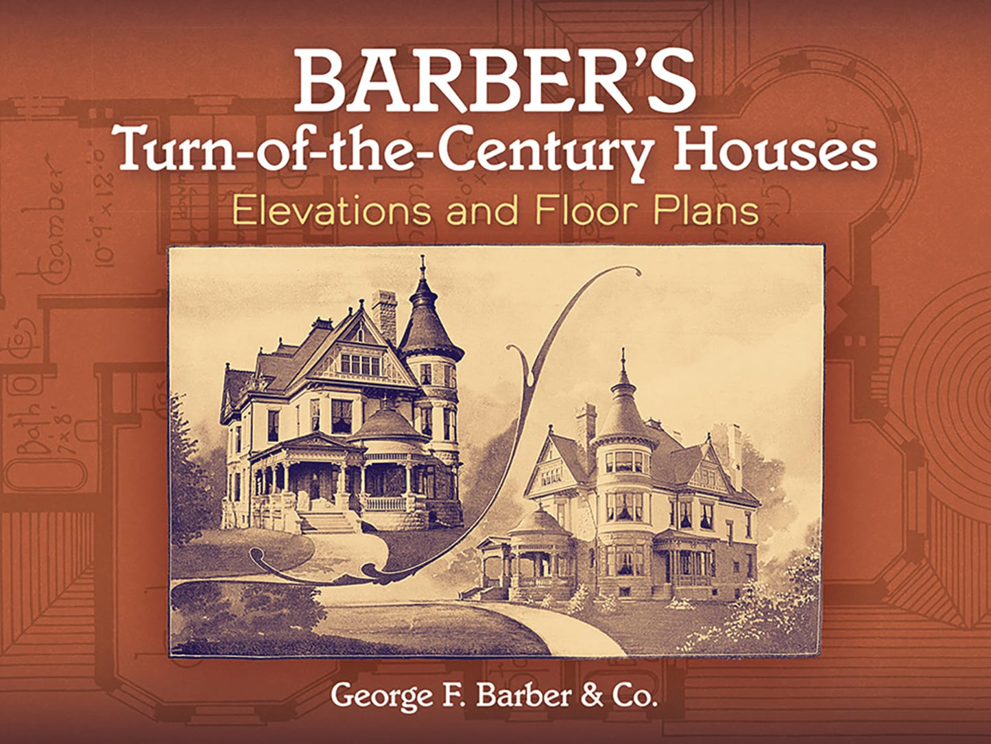 Barber's Turn-of-the-Century Houses: Elevations and Floor Plans (Dover Architecture)