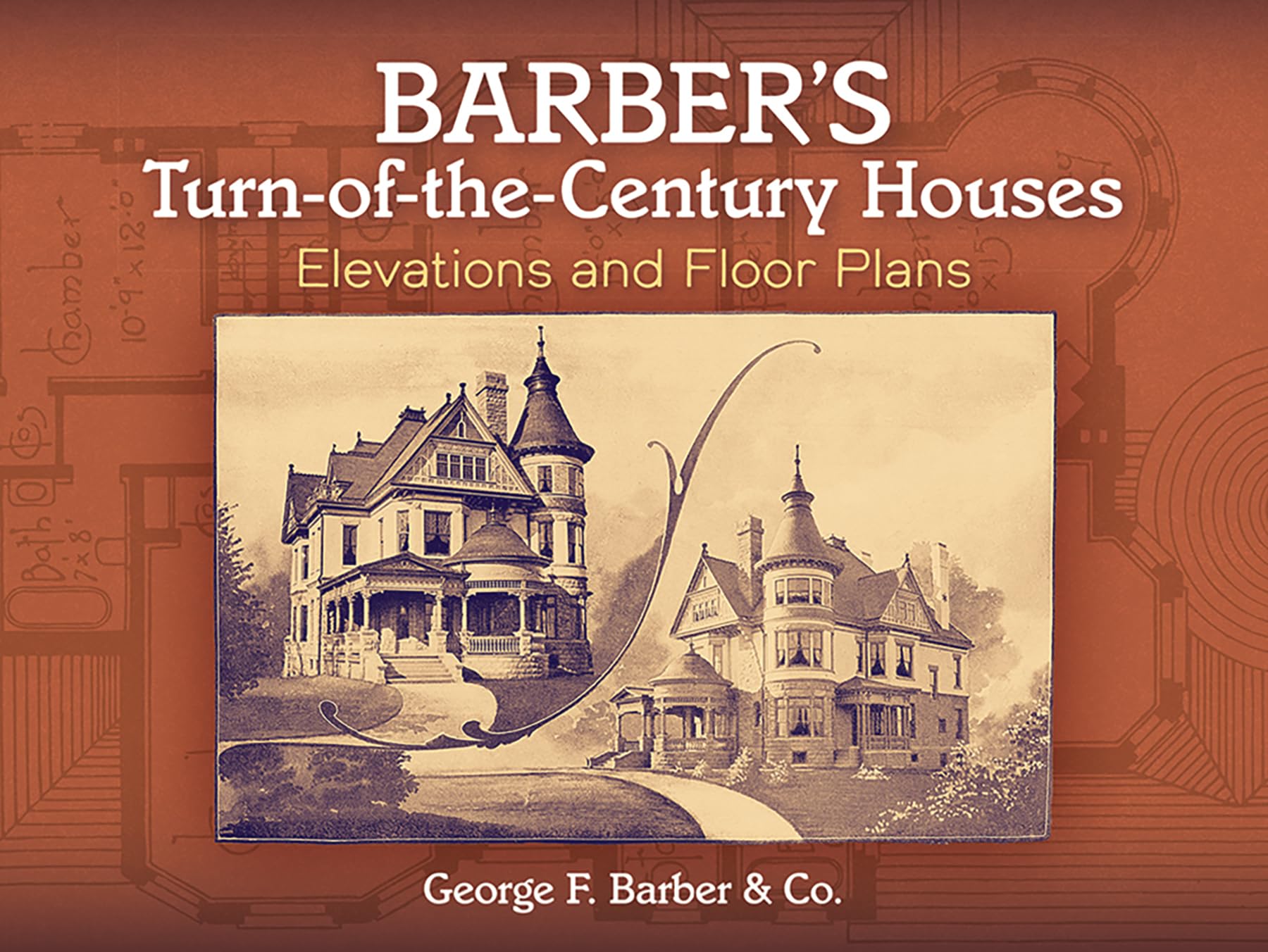 Barber's Turn-of-the-Century Houses: Elevations and Floor Plans (Dover Architecture)