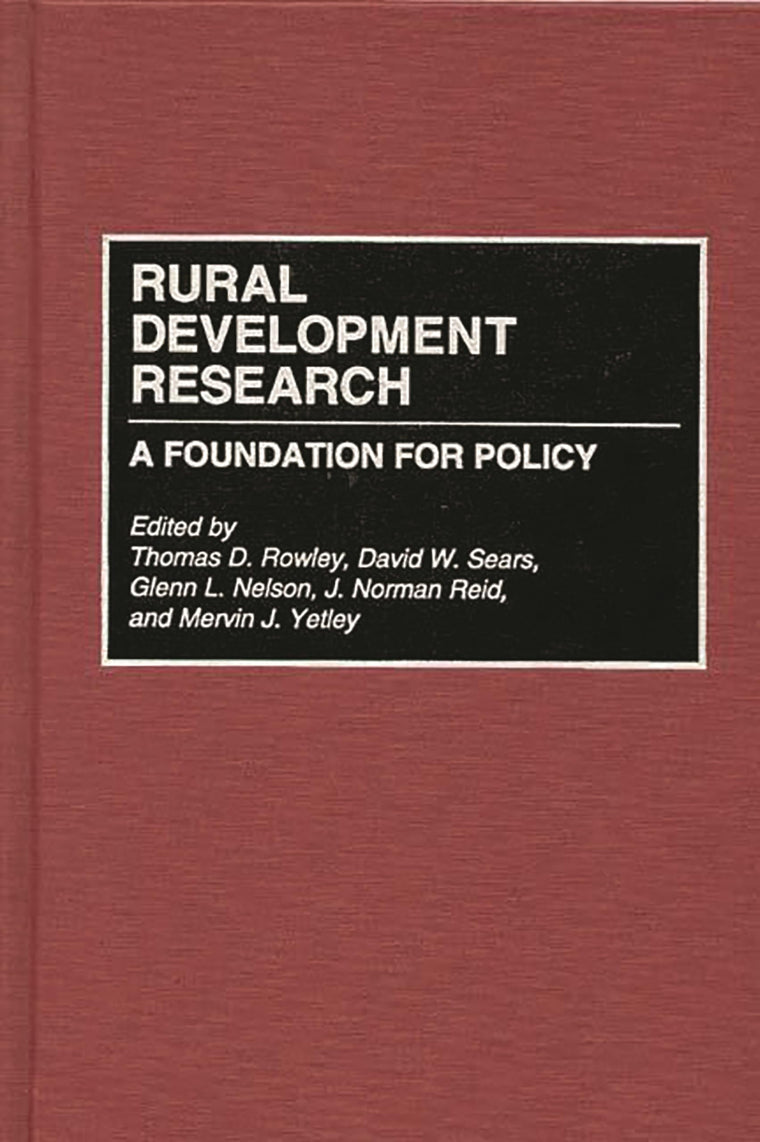 Rural Development Research: A Foundation for Policy (Contributions in Economics and Economic History)