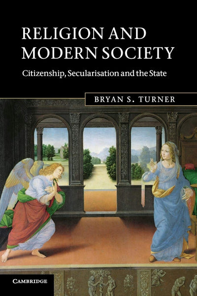 Religion and Modern Society: Citizenship, Secularisation and the State