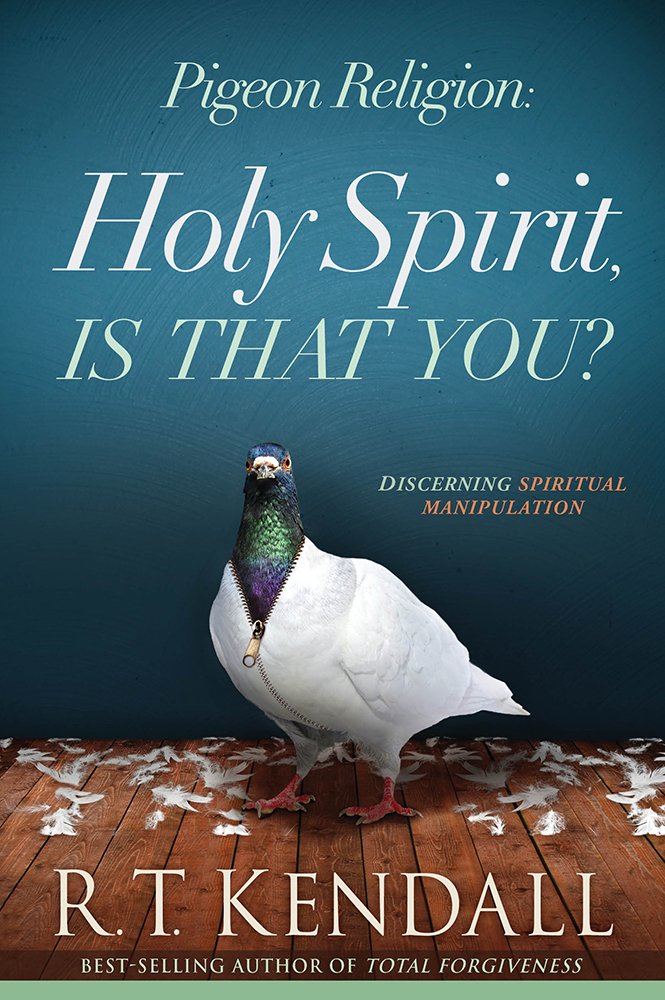 Pigeon Religion: Holy Spirit, Is That You?: Discerning Spiritual Manipulation