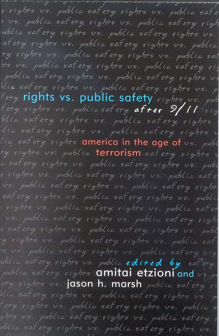 Rights vs. Public Safety after 9/11: America in the Age of Terrorism (Rights & Responsibilities)