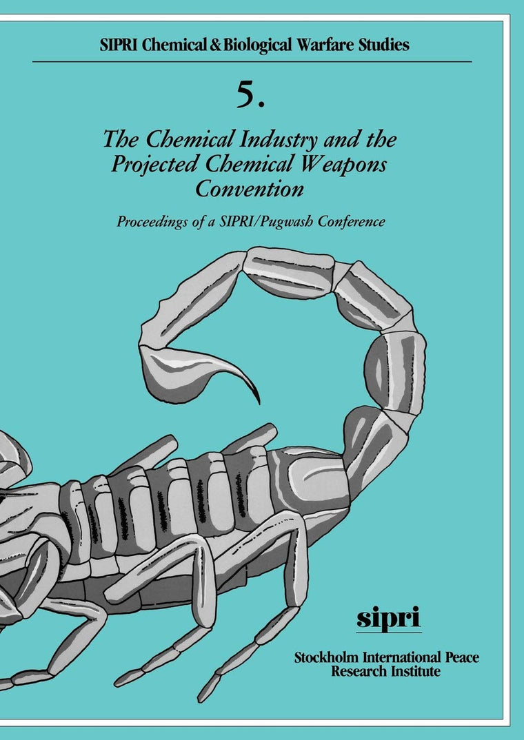 The Chemical Industry and the Projected Chemical Weapons Convention: Volume 2: Proceedings of a SIPRI/Pugwash Conference (SIPRI Chemical & Biological Warfare Studies)