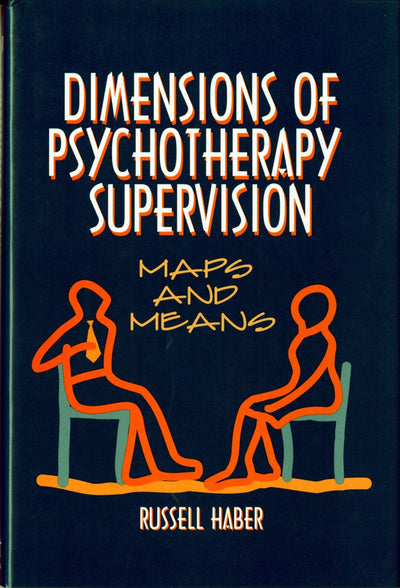Dimensions of Psychotherapy Supervision: Maps and Means (Norton Professional Books (Hardcover))