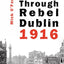A Walk through Rebel Dublin 1916