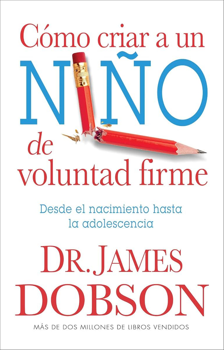 Cmo criar a un nio de voluntad firme - Serie Favoritos: Desde el nacimiento hasta la adolescencia (Spanish Edition)