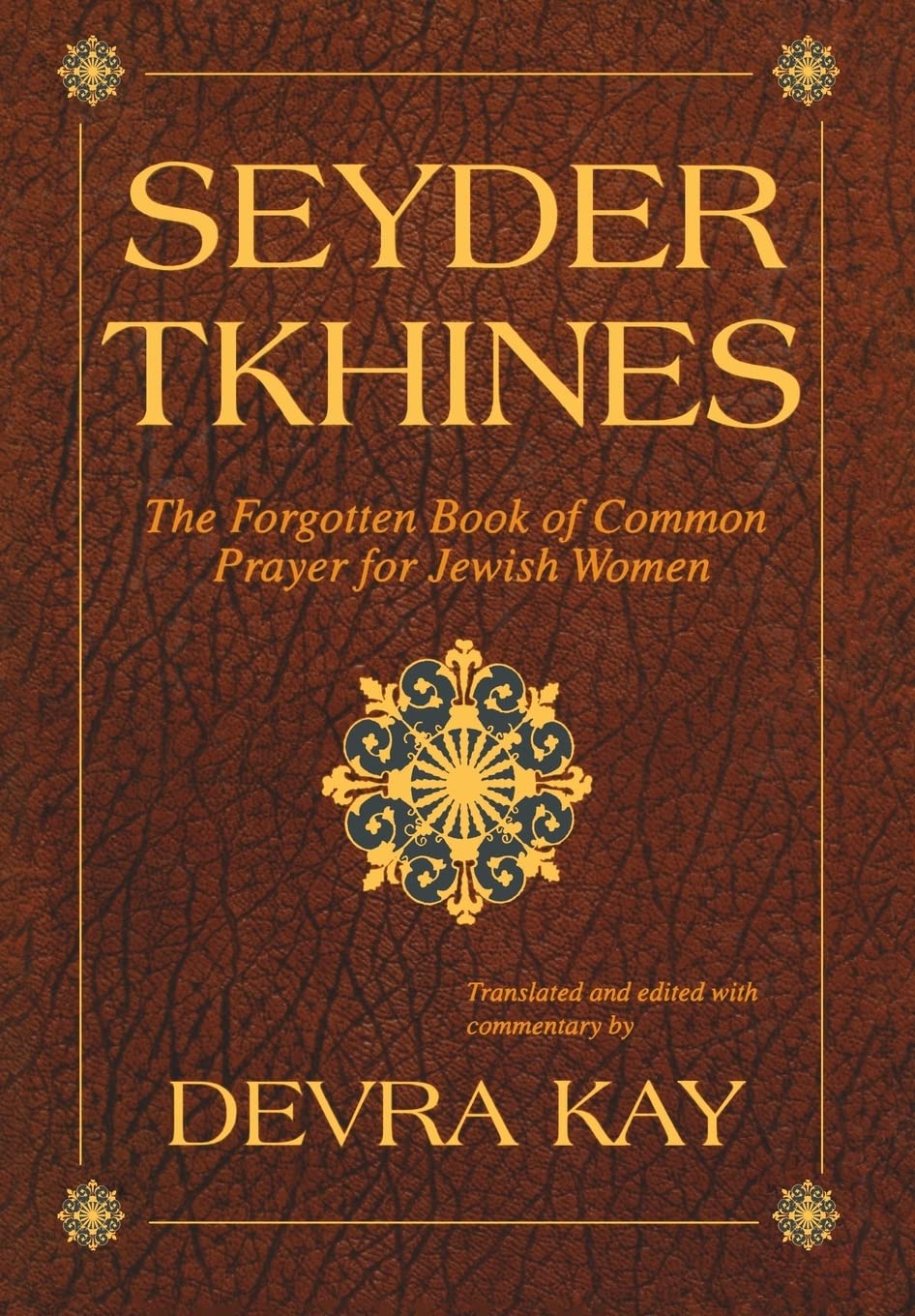 Seyder Tkhines: The Forgotten Book of Common Prayer for Jewi