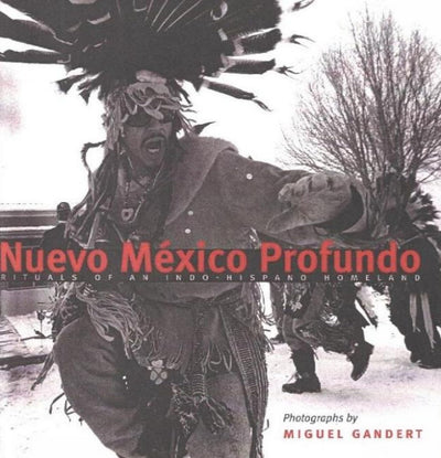Nuevo Mxico Profundo: Rituals of an Indo-Hispano Homeland
