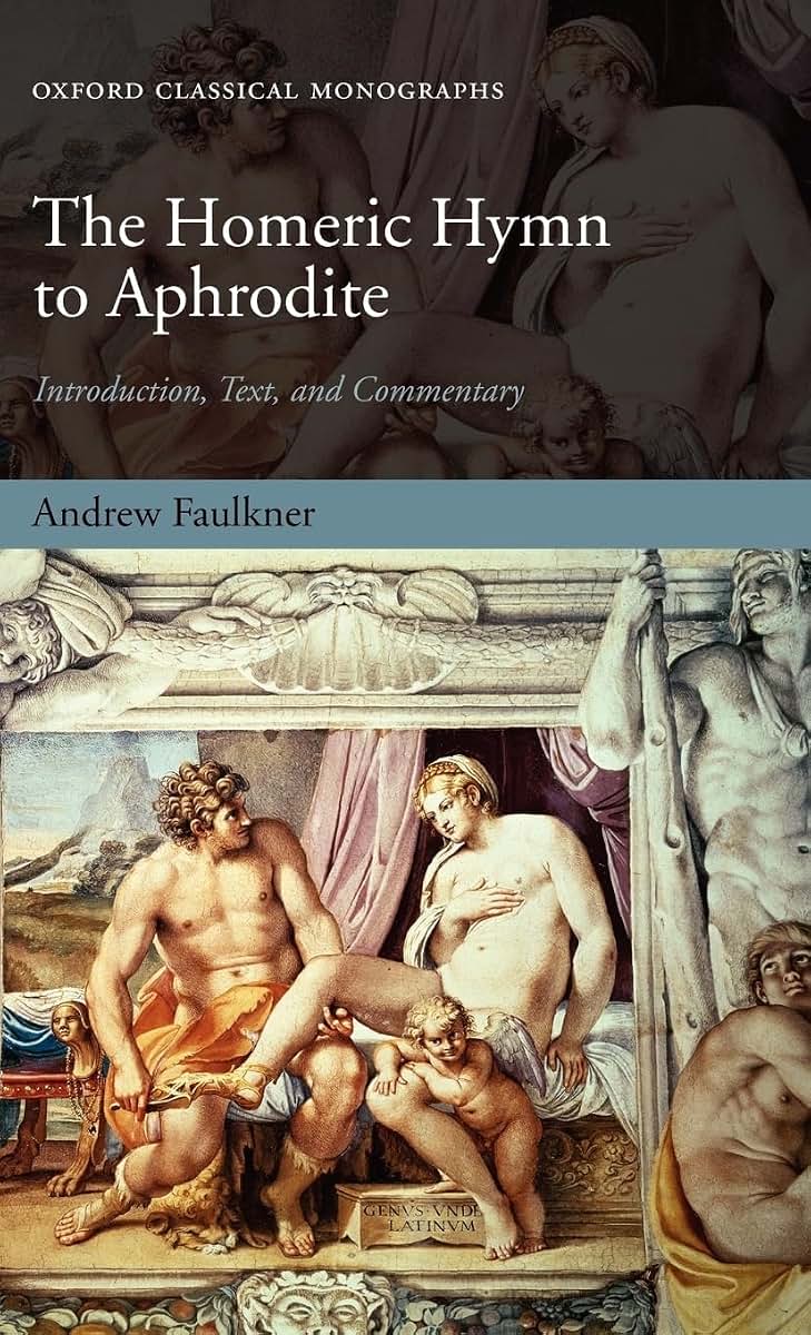 The Homeric Hymn to Aphrodite: Introduction, Text, and Commentary (Oxford Classical Monographs)