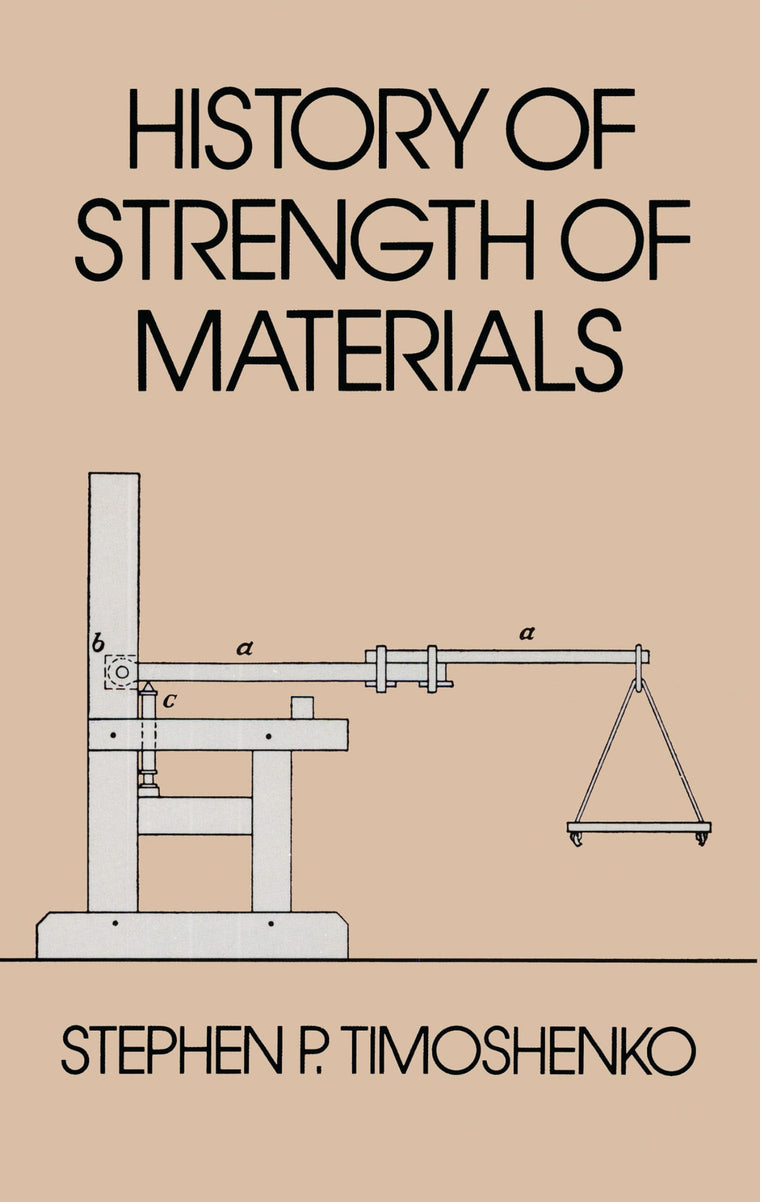 History of Strength of Materials (Dover Civil and Mechanical Engineering)