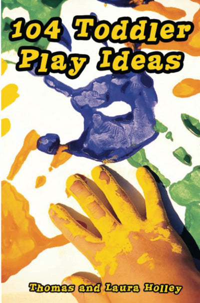 104 Toddler Play Ideas