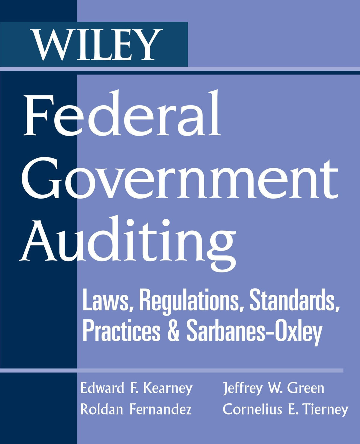 Federal Government Auditing: Laws, Regulations, Standards, Practices & Sarbanes-Oxley