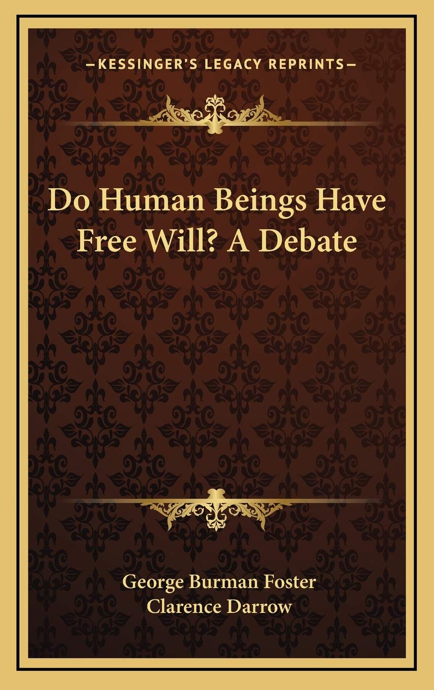 Do Human Beings Have Free Will? A Debate