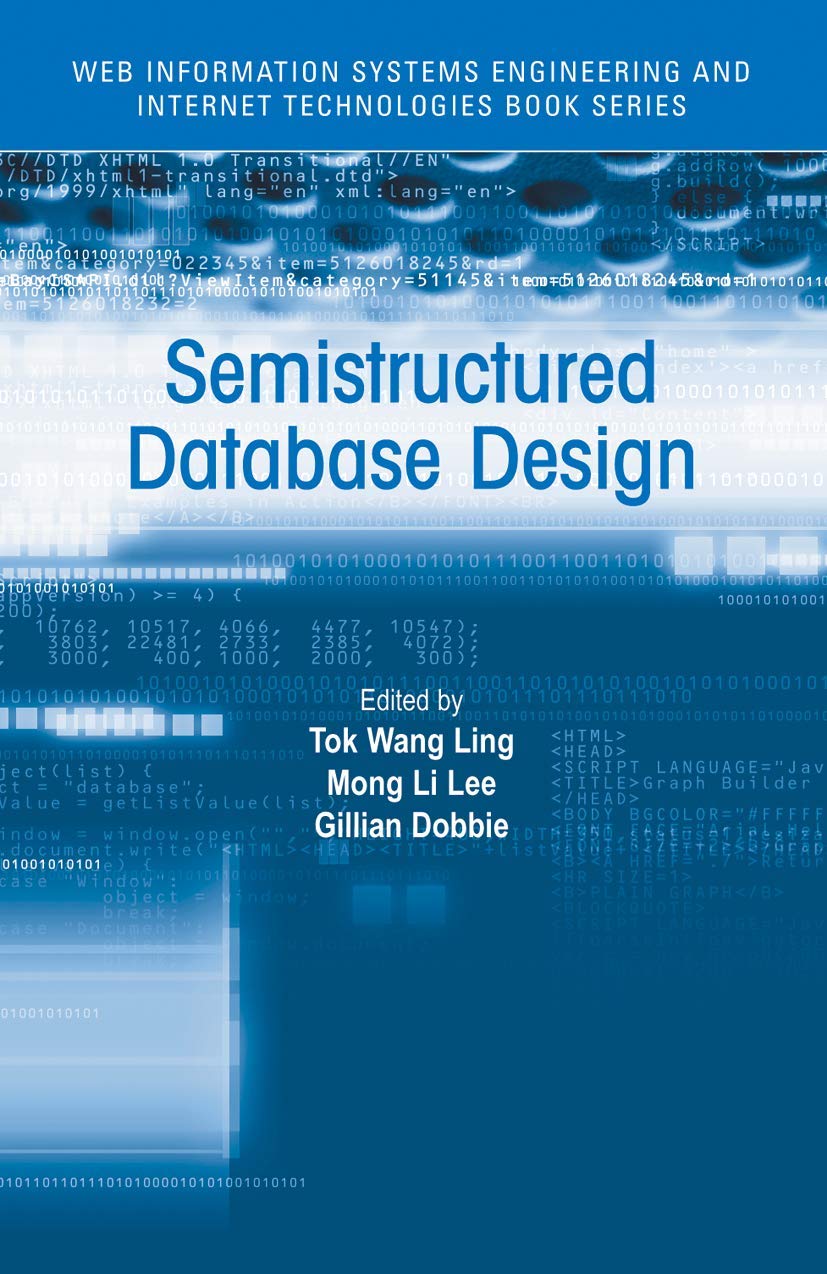Semistructured Database Design (Web Information Systems Engineering and Internet Technologies Book Series, 1)