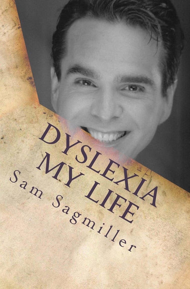 Dyslexia My Life:One Man's Story of His Life With a Learning Disability.