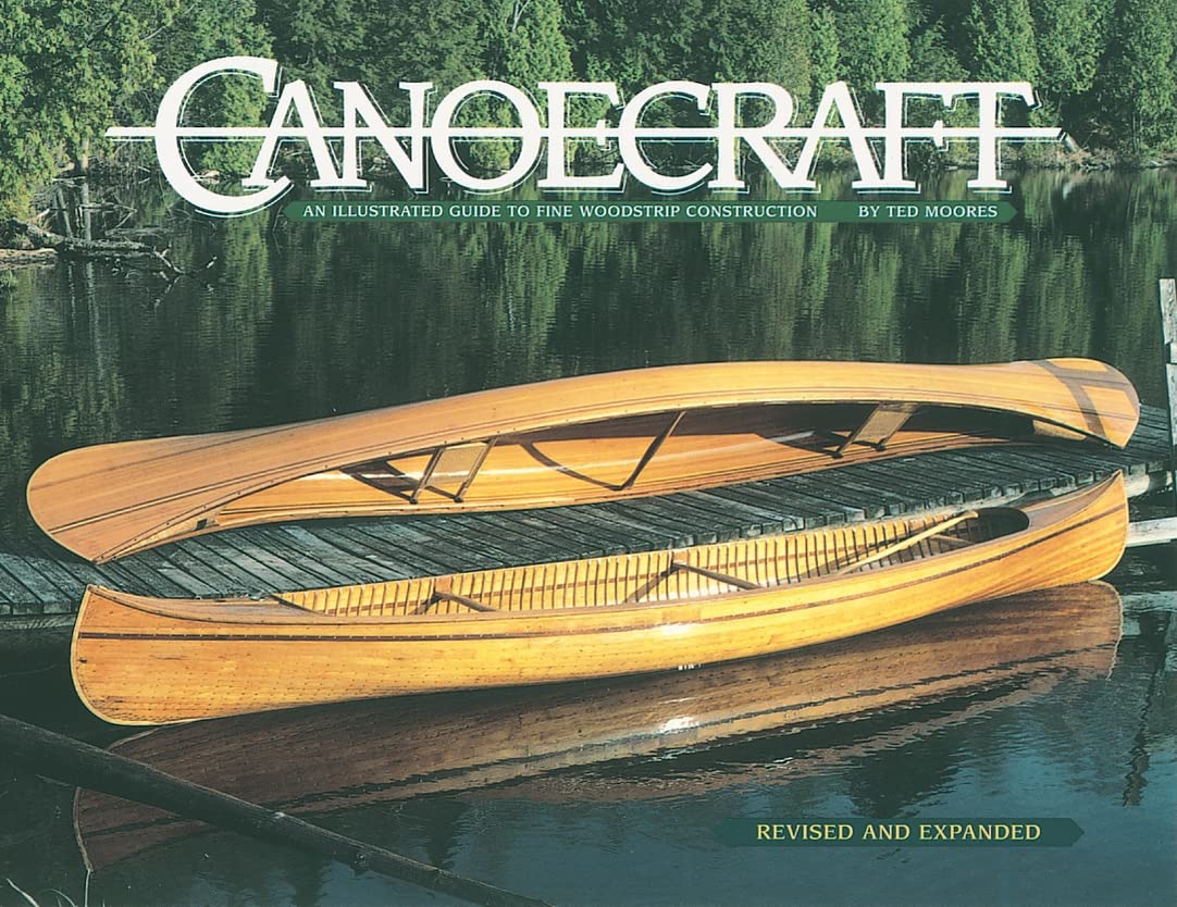 Canoecraft: An Illustrated Guide to Fine Woodstrip Construct