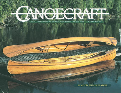 Canoecraft: An Illustrated Guide to Fine Woodstrip Construct