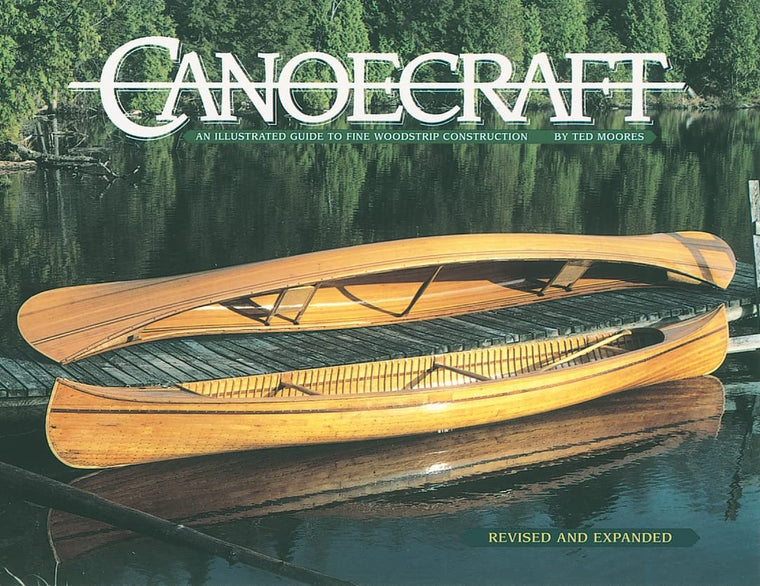 Canoecraft: An Illustrated Guide to Fine Woodstrip Construct