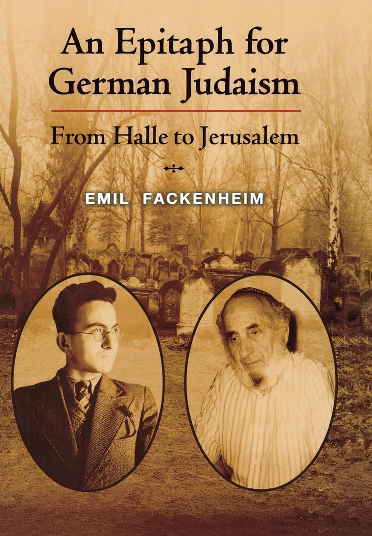 An Epitaph for German Judaism: From Halle to Jerusalem (Modern Jewish Philosophy and Religion: Translations and Critical Studies)