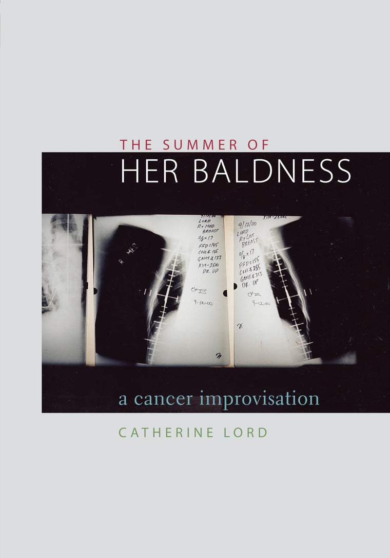The Summer of Her Baldness: A Cancer Improvisation (Constructs Series)