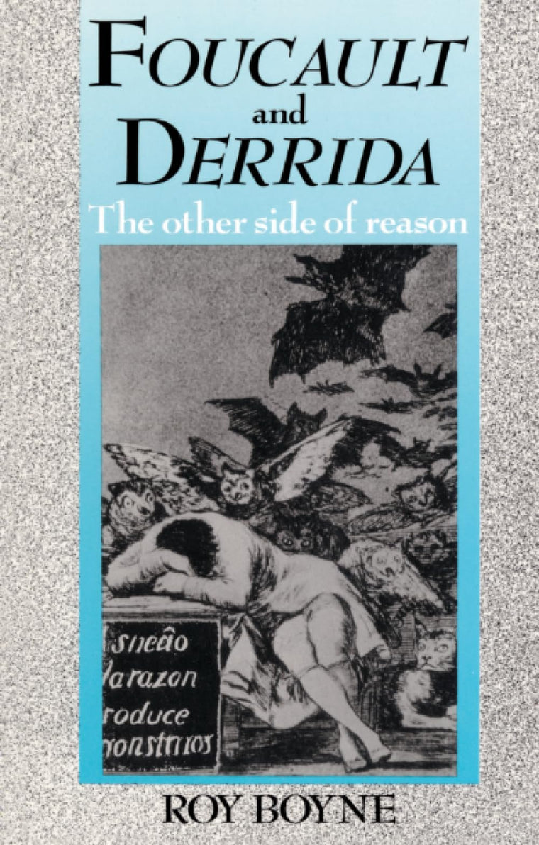 Foucault and Derrida (Other Side of Reason)