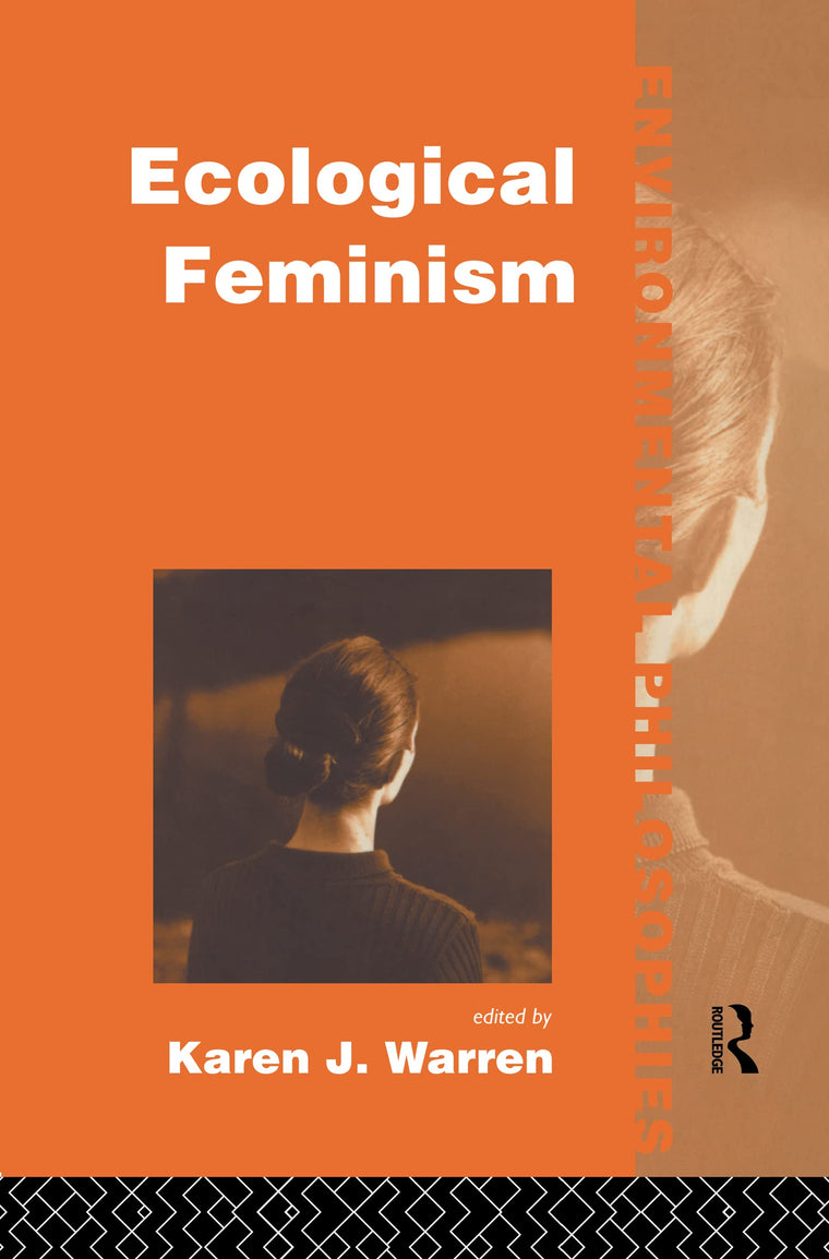 Ecological Feminism (Environmental Philosophies)
