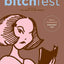 BITCHfest: Ten Years of Cultural Criticism from the Pages of Bitch Magazine