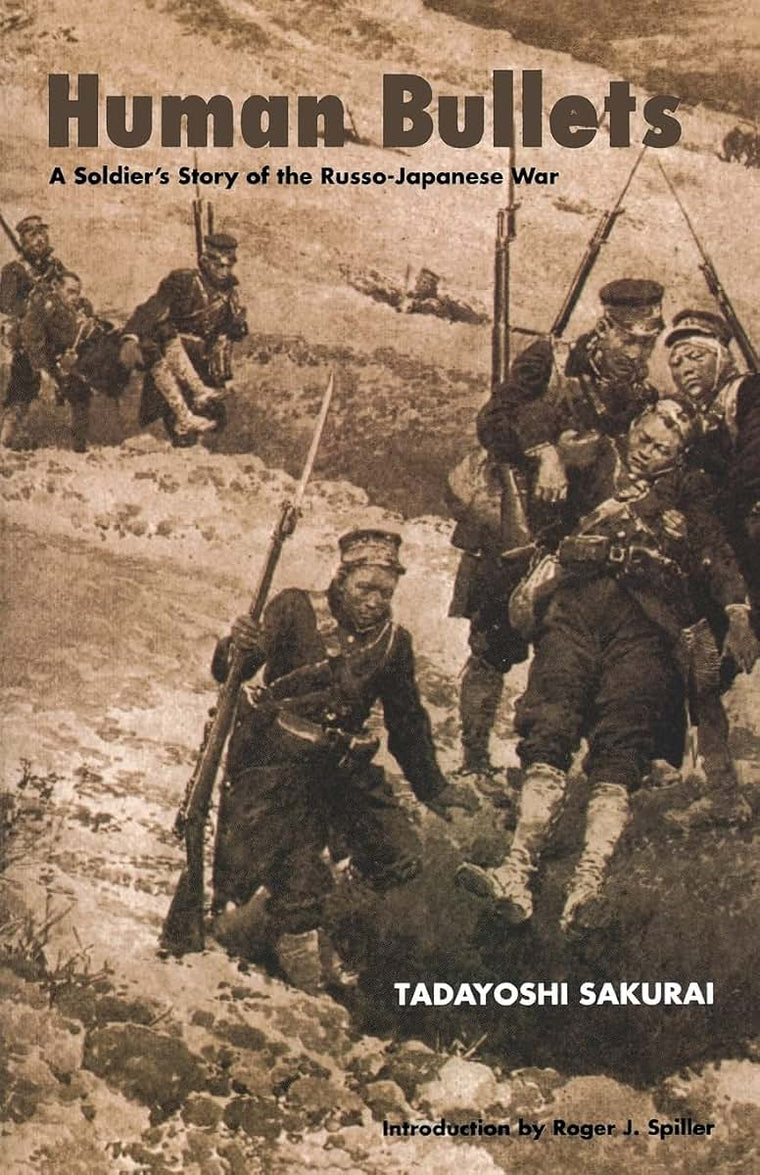 Human Bullets: A Soldier's Story of the Russo-Japanese War