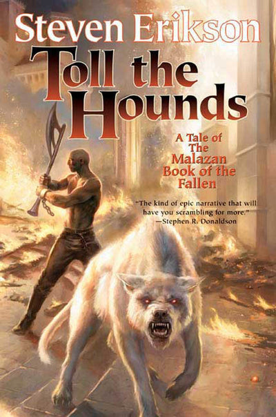 Toll the Hounds: Book Eight of The Malazan Book of the Fallen (Malazan Book of the Fallen, 8)