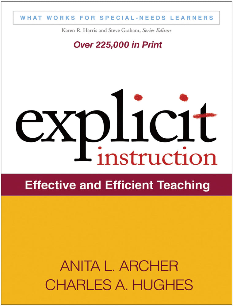 Explicit Instruction: Effective and Efficient Teaching (What Works for Special-Needs Learners)