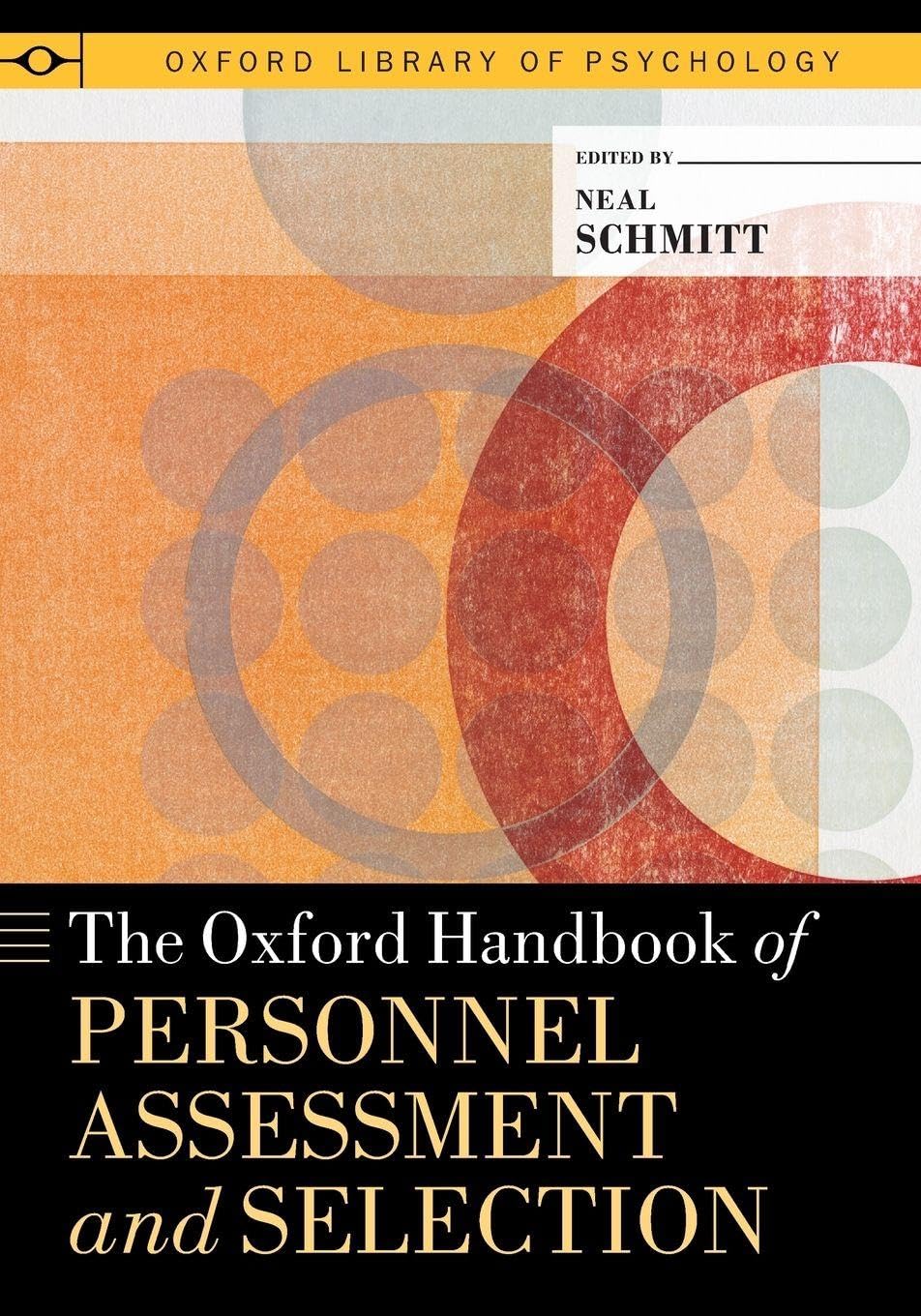 The Oxford Handbook of Personnel Assessment and Selection (Oxford Library of Psychology)