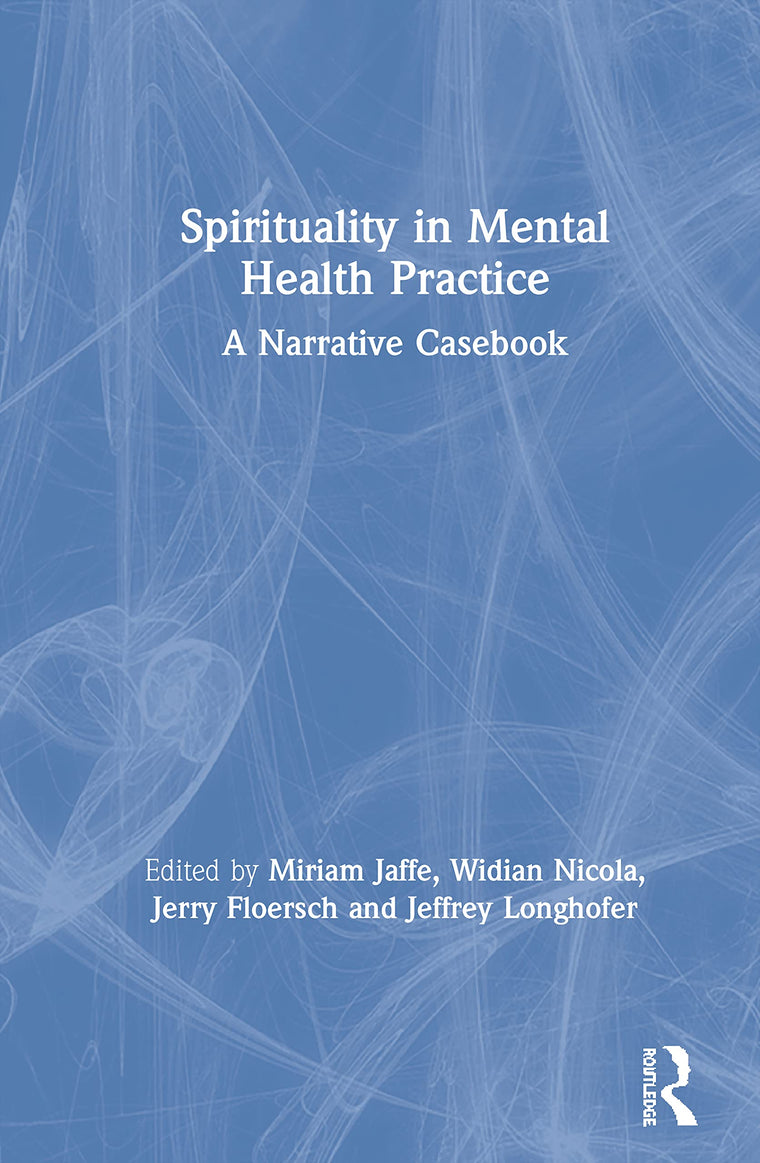Spirituality in Mental Health Practice: A Narrative Casebook
