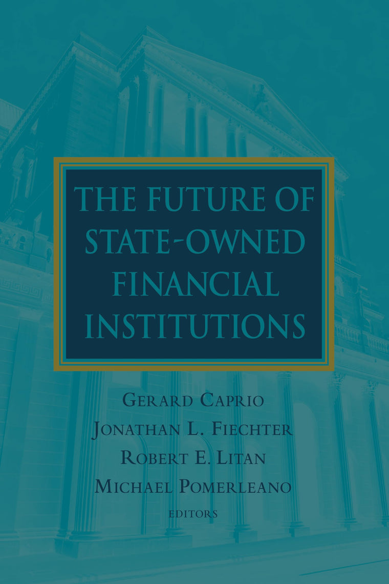 The Future of State-Owned Financial Institutions (World Bank/IMF/Brookings Emerging Market)