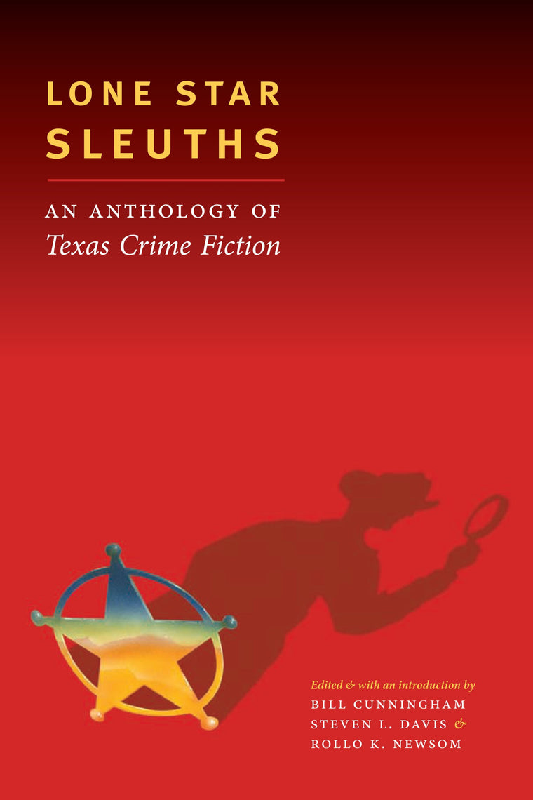 Lone Star Sleuths: An Anthology of Texas Crime Fiction (Southwestern Writers Collection Series)