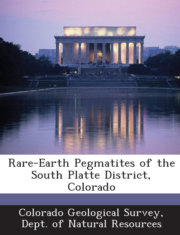 Rare-Earth Pegmatites of the South Platte District, Colorado