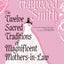 The Twelve Sacred Traditions of Magnificent Mothers-In-Law