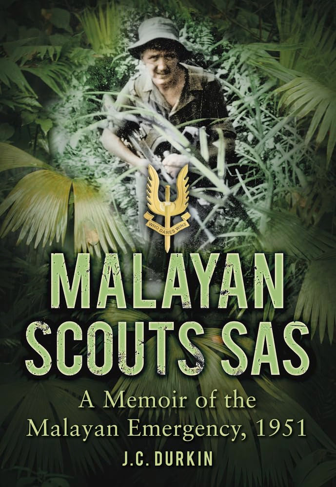 Malayan Scouts SAS: A Memoir of the Malayan Emergency, 1951
